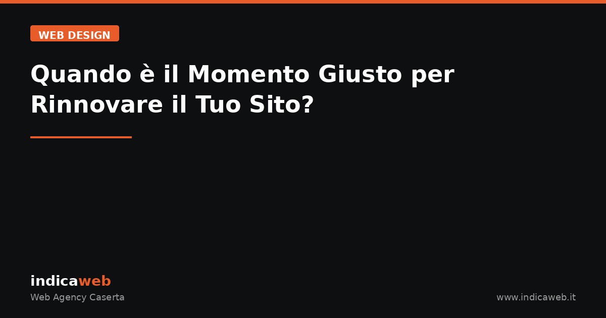 Il Tuo Sito Ha Bisogno di un Restyling? Ecco Come Capirlo